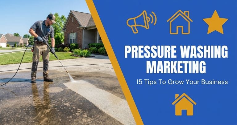 The Ultimate Marketing Guide for Growing Your Pressure Washing Business
